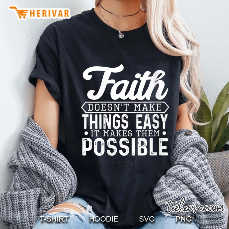 Faith Don't Make Things Easy Christian Quote Religious Hoodie