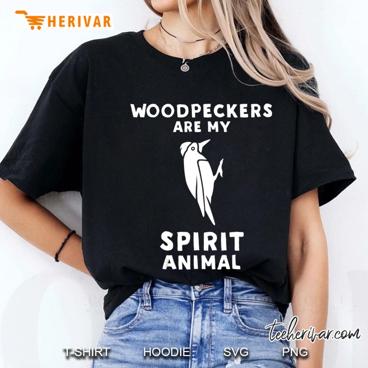 Woodpeckers Are My Spirit Animal - Funny Woodpecker Ladies Tee