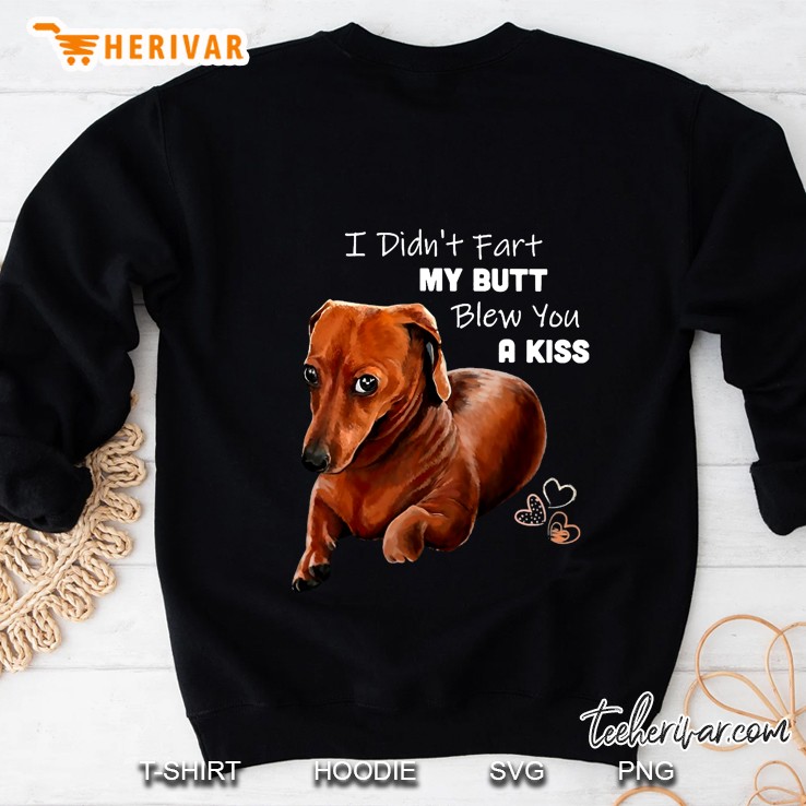 I Didn't Fart My Butt Blew You A Kiss Dachshund Version Mugs