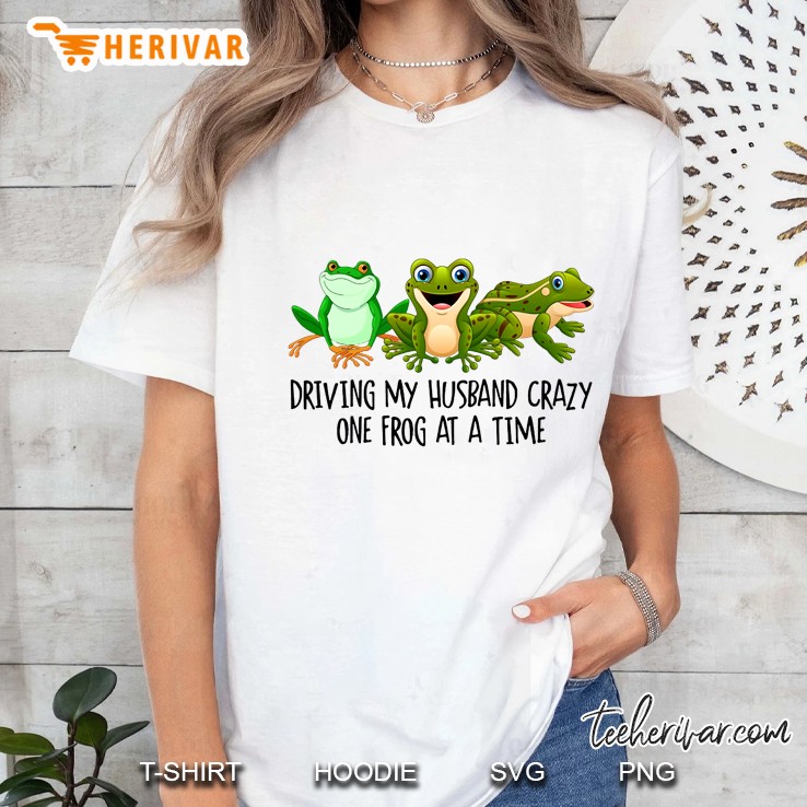 Driving My Husband Crazy One Frog At A Time Ladies Tee
