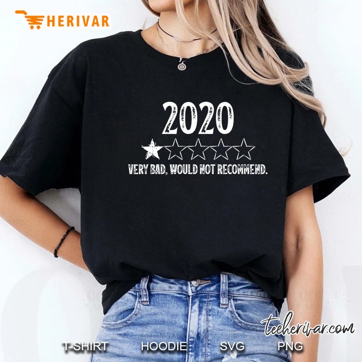 2020 Very Bad Would Not Recommend Funny 2020 Sucks 1 Star Ladies Tee