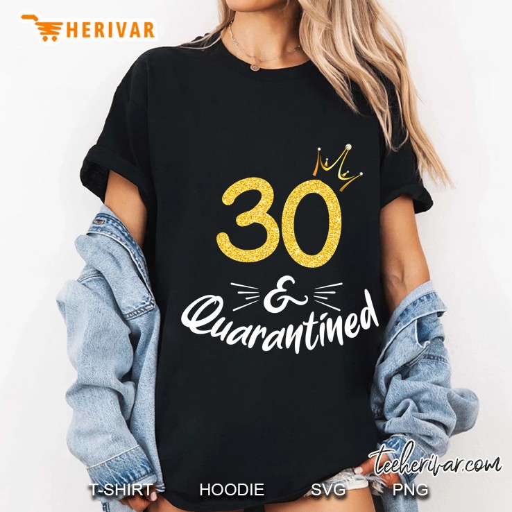 30 And Quarantined 30Th Birthday Queen Ladies Tee