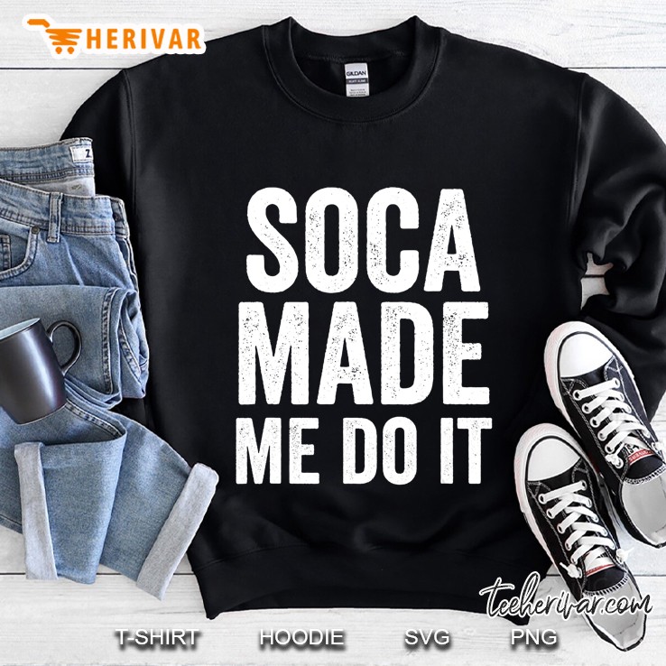 Caribbean Dance Music Soca Made Me Do It Sweatshirt