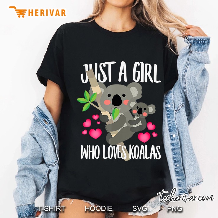 Just A Girl Who Loves Koalas, Dad Mom Boy Birth-Day Gift Ladies Tee