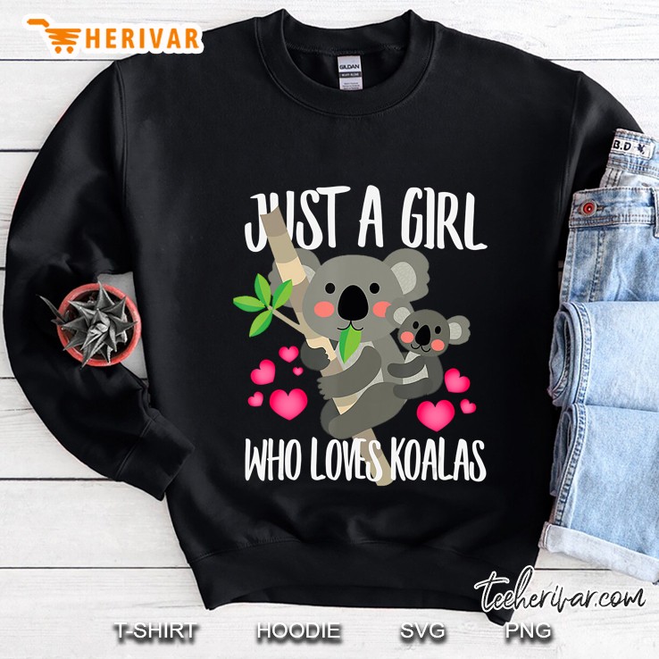 Just A Girl Who Loves Koalas, Dad Mom Boy Birth-Day Gift Sweatshirt