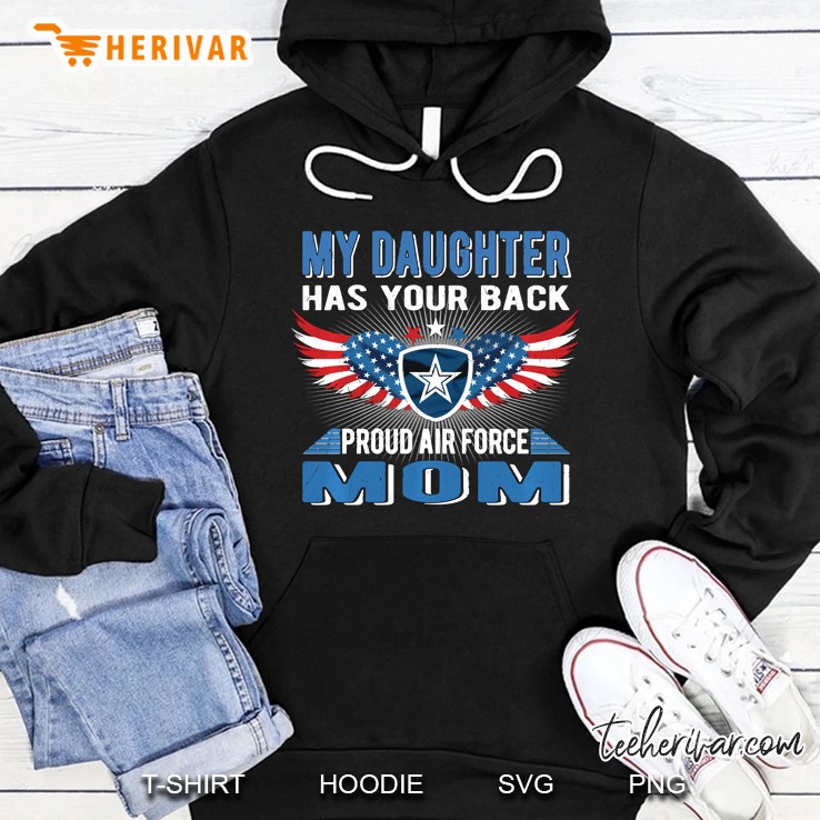 My Daughter Has Your Back Proud Air Force Mom Military Gift Pullover Mugs