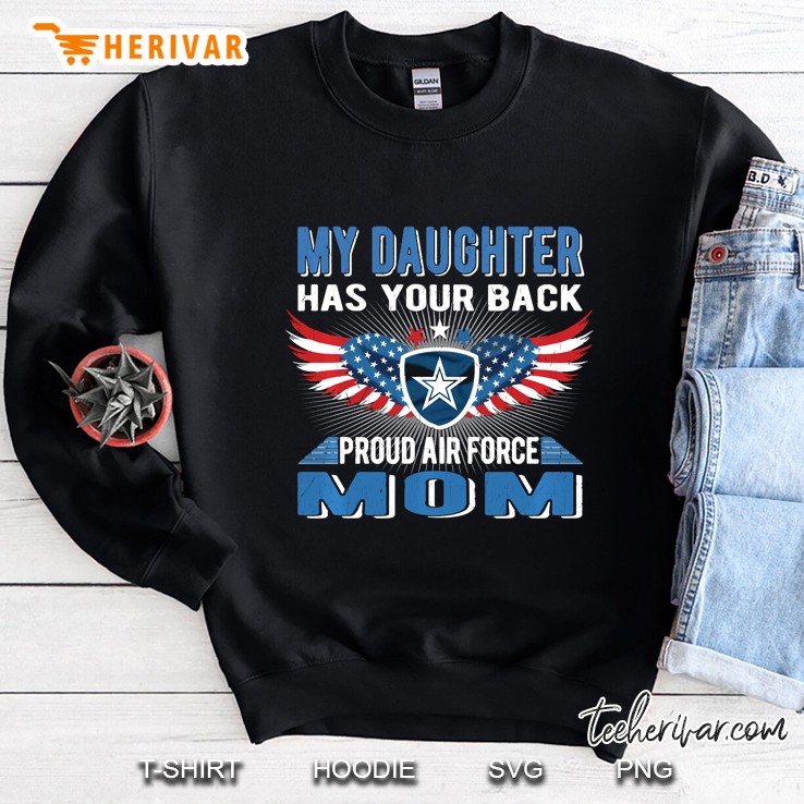 My Daughter Has Your Back Proud Air Force Mom Military Gift Pullover Mugs