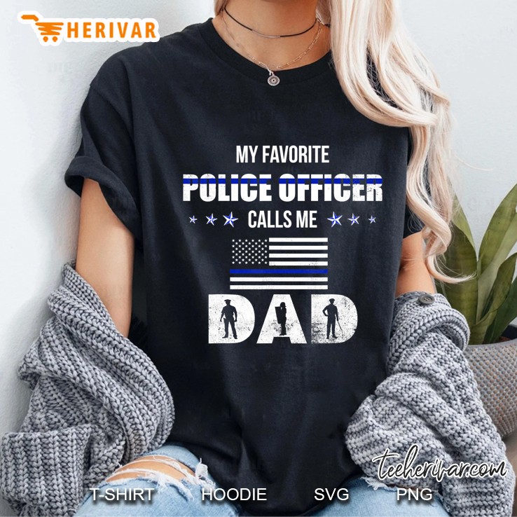 My Favorite Police Officer Calls Me Dad Father's Day Gift Hoodie