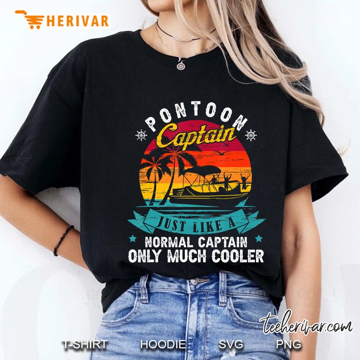 Pontoon Captain Like A Normal Captain Only Much Cooler Gift Ladies Tee