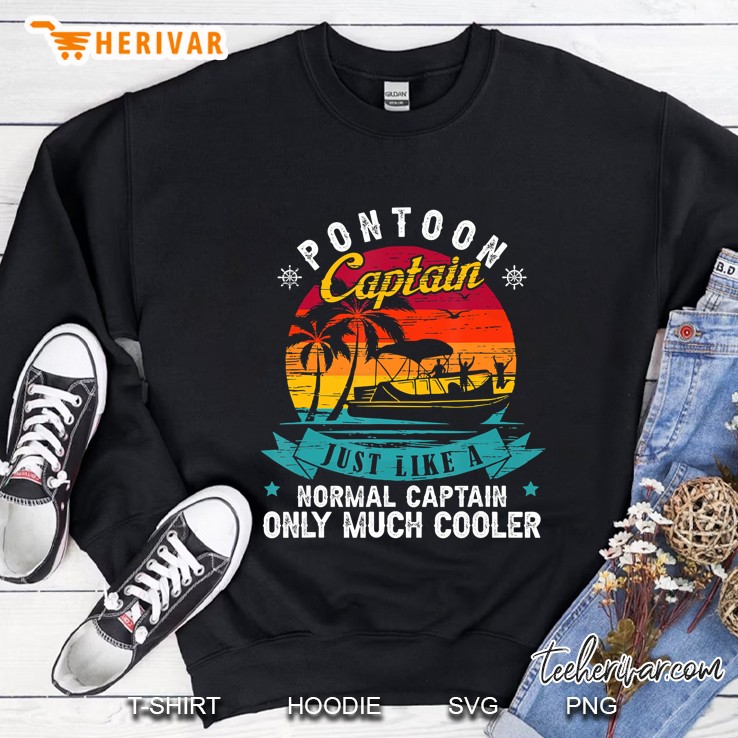 Pontoon Captain Like A Normal Captain Only Much Cooler Gift Sweatshirt