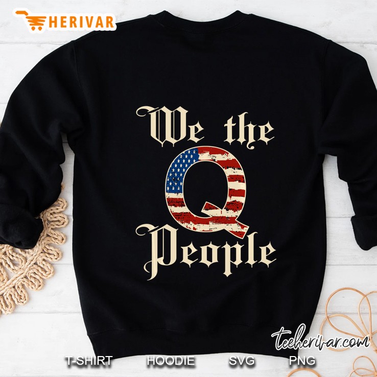 Q Anon Patriotic Flag We The People Constitution Qanon Quote Sweatshirt