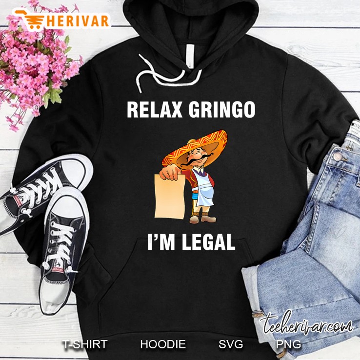 Relax Gringo I'm Legal Proud Mexican Immigrant Mugs