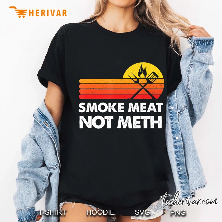 Smoke Meat Brisket Not Meth Quote Bbq Gift Home Cook Dad Men Hoodie