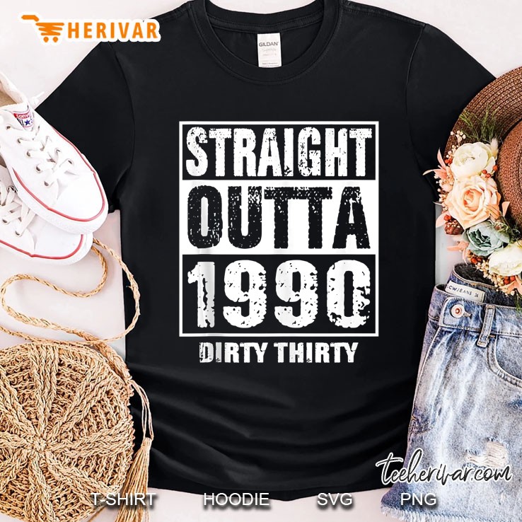 Straight Outta 1990 Dirty Thirty 30 30Th Birthday Funny Gift Tank Top Shirt