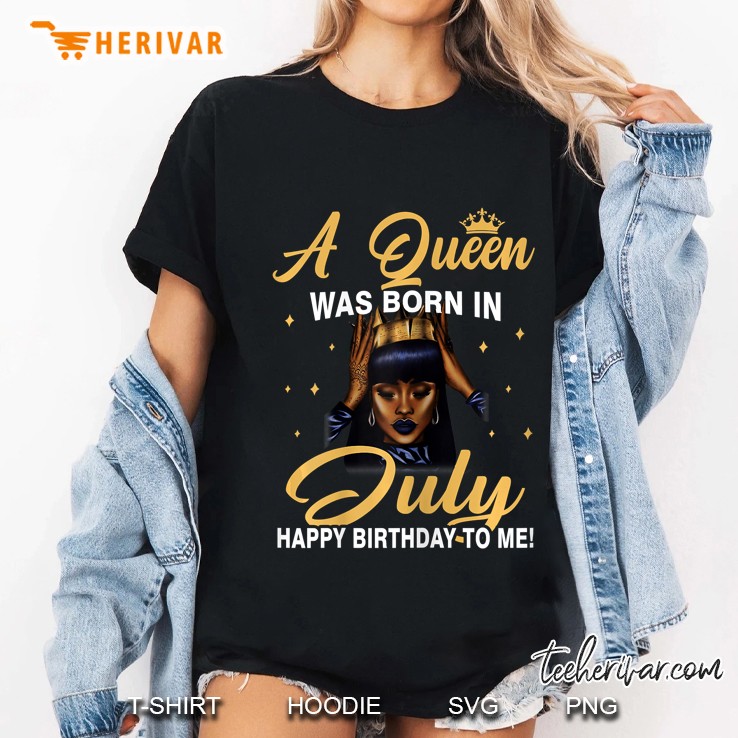 Womens A Queen Was Born In July Birthday Shirts For Women Ladies Tee