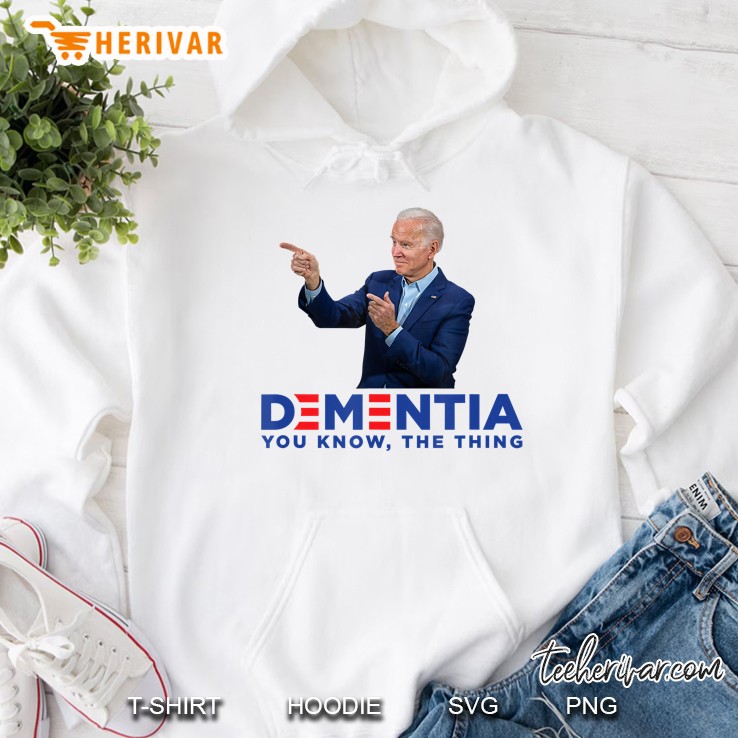 Dementia You Know The Thing - Joe Biden Campaign Logo Parody Hoodie