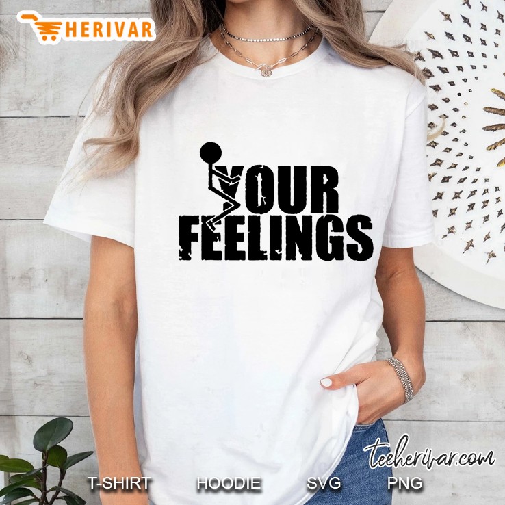 Fuck Your Feelings Funny Vintage Pullover Ladies Tee