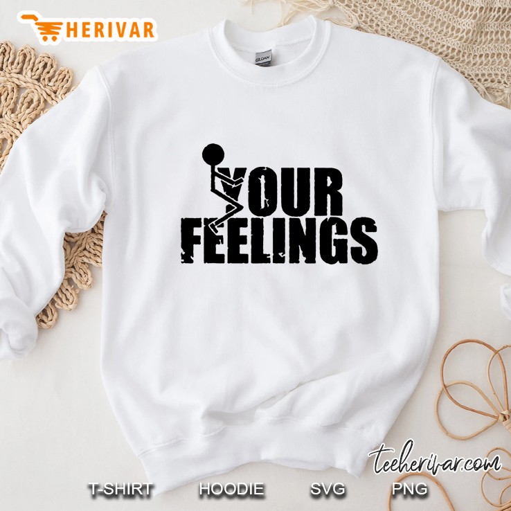 Fuck Your Feelings Funny Vintage Pullover Sweatshirt