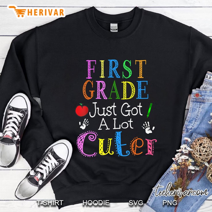 First Grade Just Got A Lot Cuter 1St Day Of School Girls Sweatshirt