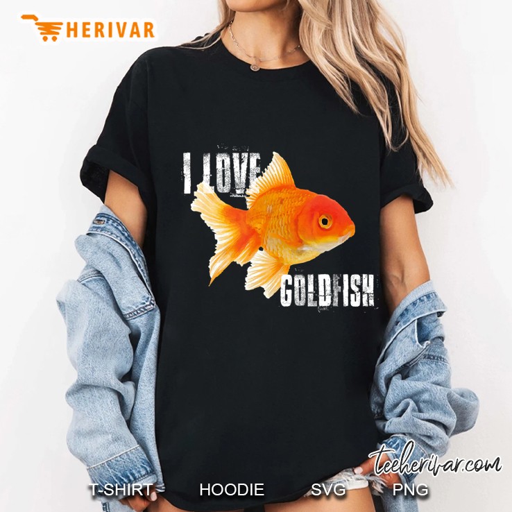 I Love Goldfish For Boys And Girls Ladies Tee