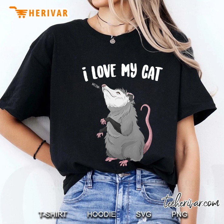 I Love My Cat Funny Trash Animal Possum Ladies Tee