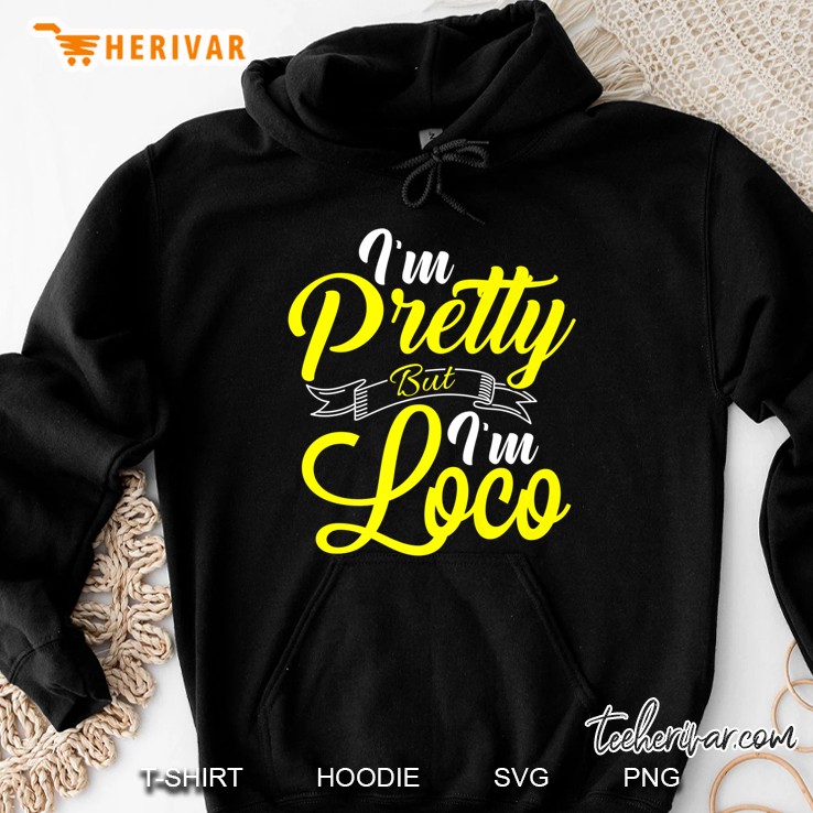 I'm Pretty But I'm Loco Funny Meme Quote Mugs