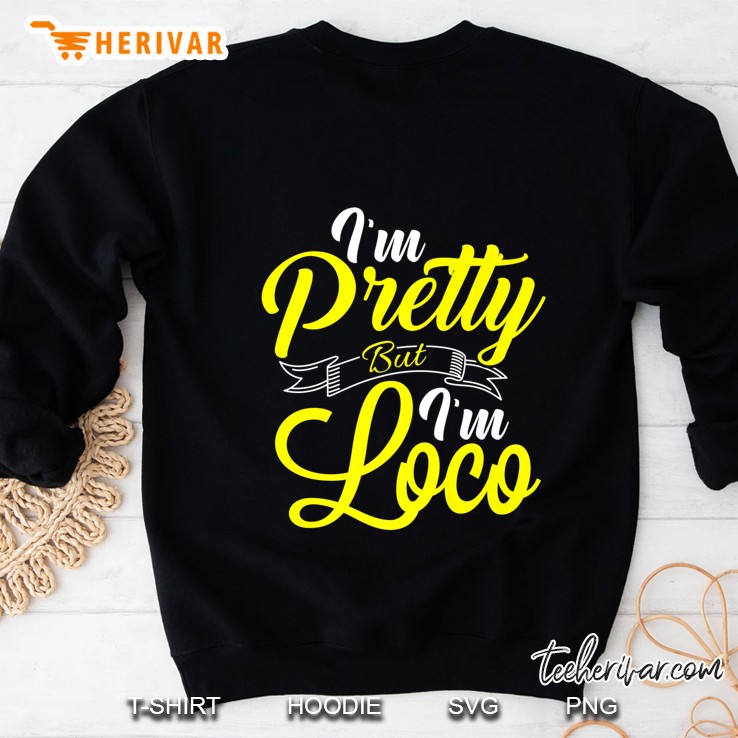 I'm Pretty But I'm Loco Funny Meme Quote Mugs