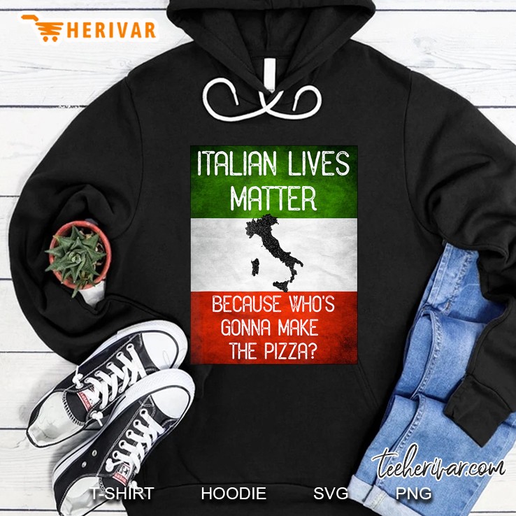 Italian Lives Matter Funny Italy Flag Hoodie