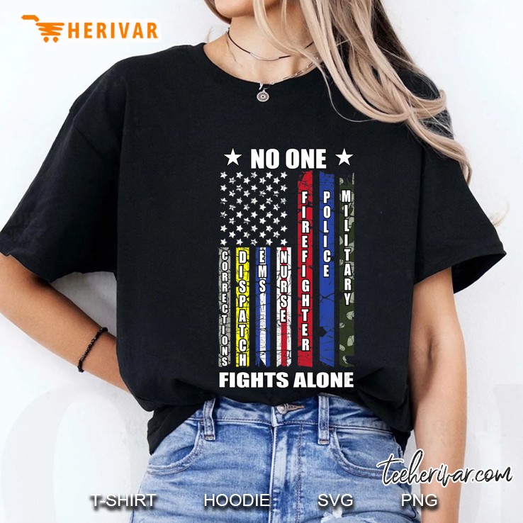 No One Military Fights Alone Police Nurse Usa Flag Hoodie