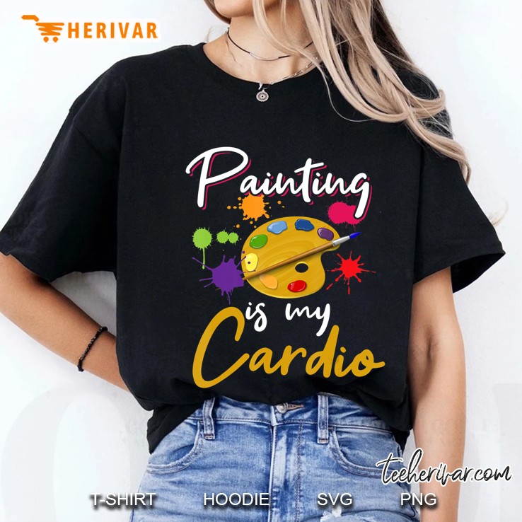Painting Shirt Funny Artist Painting Cardio Painter Gift Ladies Tee