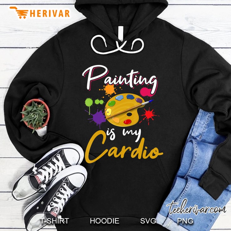 Painting Shirt Funny Artist Painting Cardio Painter Gift Hoodie