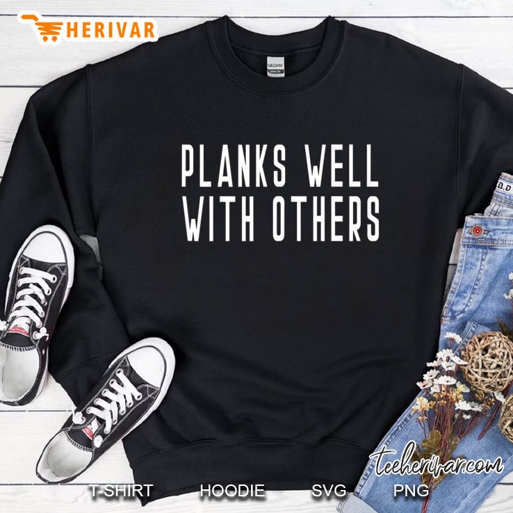 Planks Well With Others Barre Yoga Mens Womens Sweatshirt