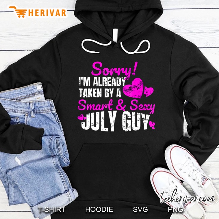 Sorry Im Already Taken By A Smart And Sexy July Guy Mugs