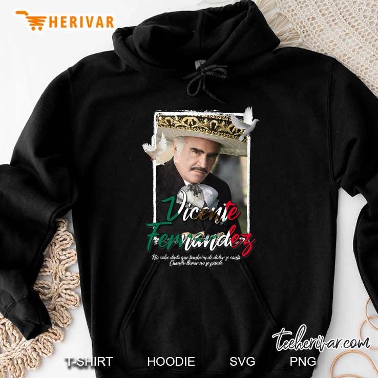 Vicente Fernandez Aca Entre Nos El Rey Mexico Hoodie