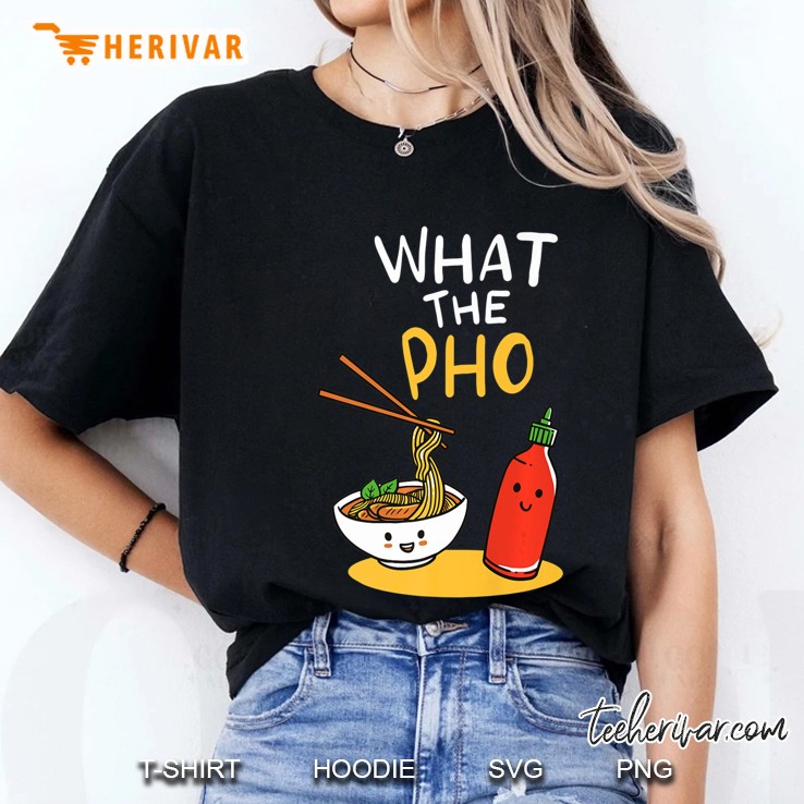 What The Pho Kawaii Ramen Noodles Ladies Tee