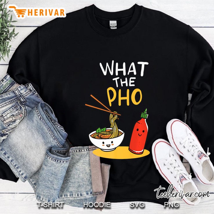 What The Pho Kawaii Ramen Noodles Sweatshirt