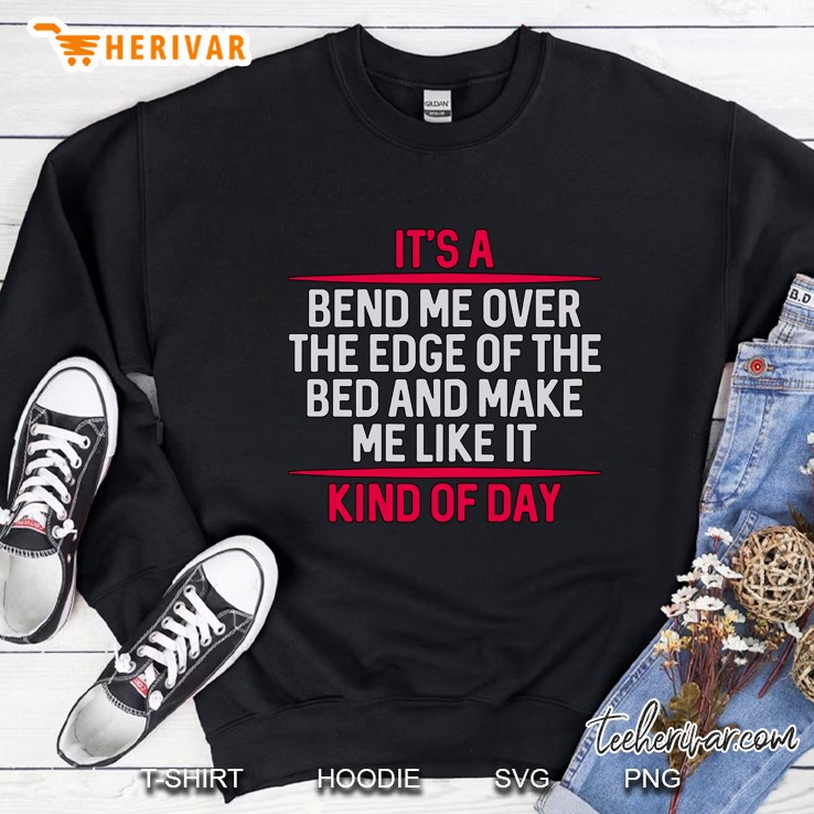Womens Bend Me Over The Bed-Naughty Kinky Sex Bdsm Sub Dom Sweatshirt