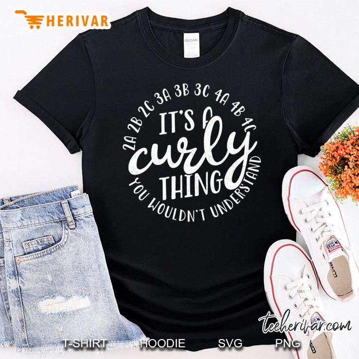 Womens Curly Hair Curl Humor It's A Curly Thing Shirt