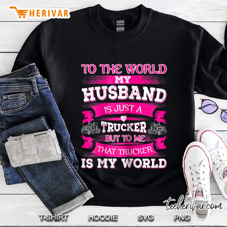 Womens My Truck Driver Is My World Trucker Wife Mugs