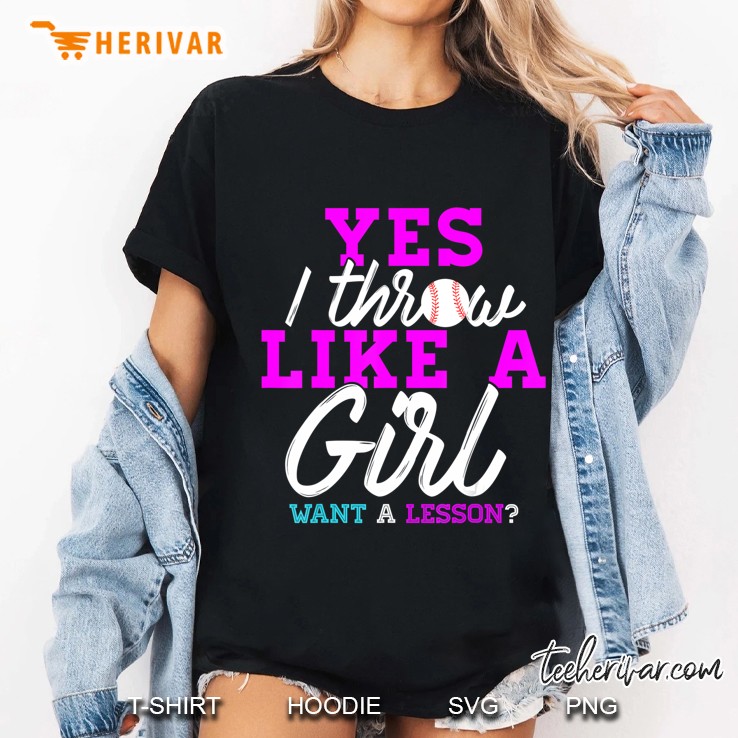 Yes I Throw Like A Girl Want A Lesson Funny Saying Softball Hoodie