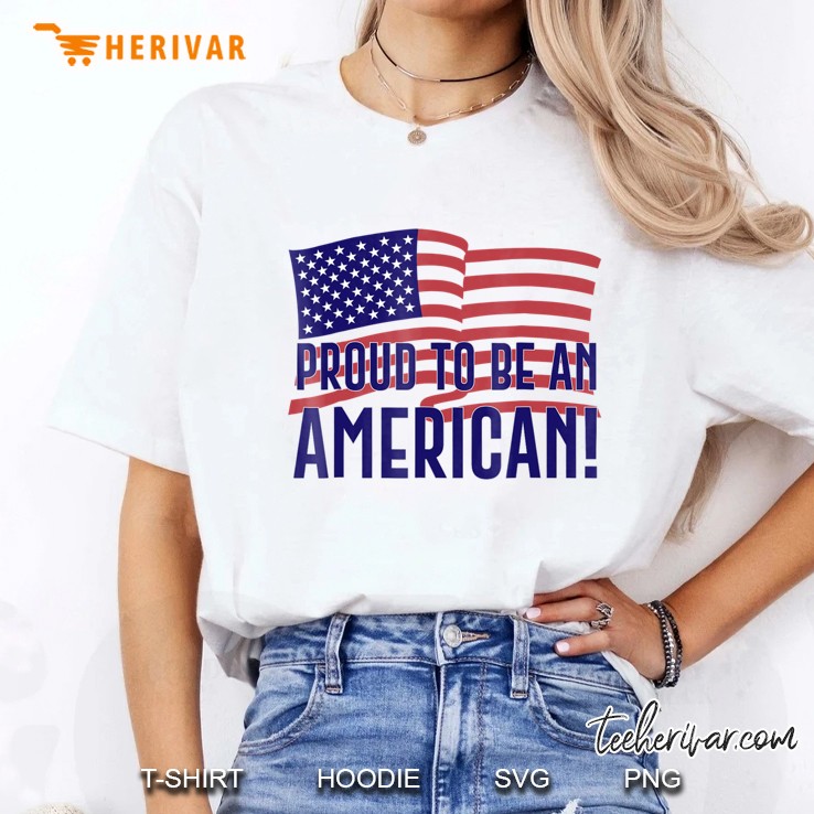 Proud To Be An American For Men, Women, Youth Ladies Tee