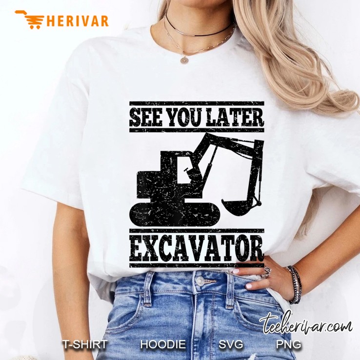 See You Later Excavator - Building Workers Gift Ladies Tee