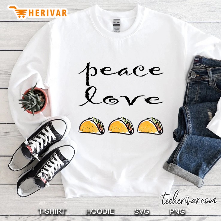 Womens Peace Love Taco Apparel And Taco Tuesday Sweatshirt
