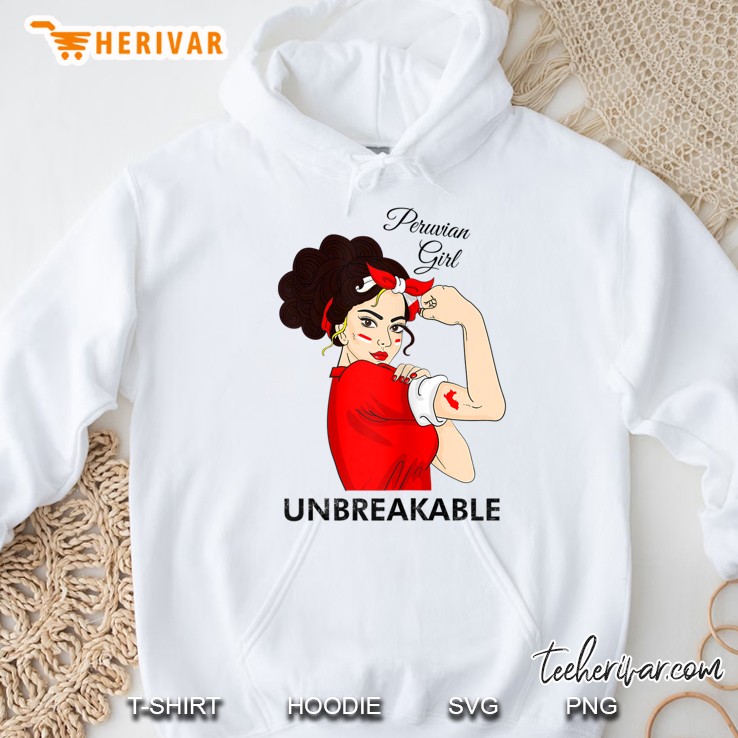 Womens Peruvian Girl Unbreakable Gift To Peruvian Woman Hoodie