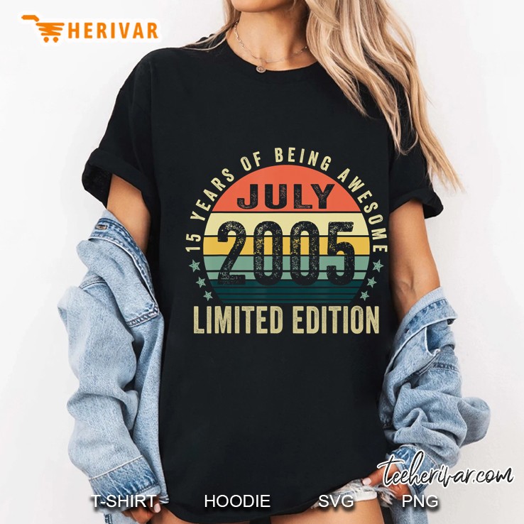 15 Years Old Gifts July 2005 Limited Edition 15Th Birthday Ladies Tee