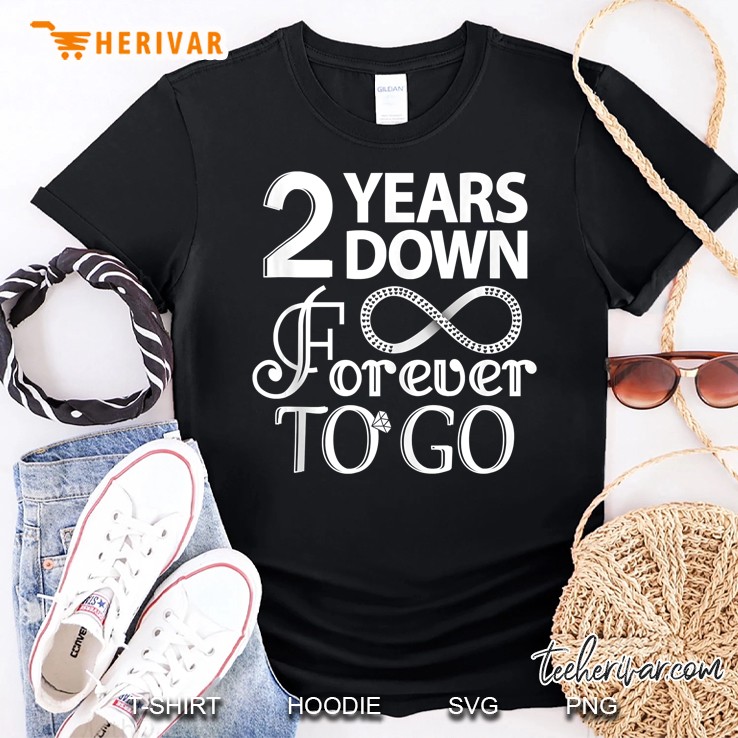 2 Years Down Forever To Go - 2Nd Anniversary Wedding Day Shirt