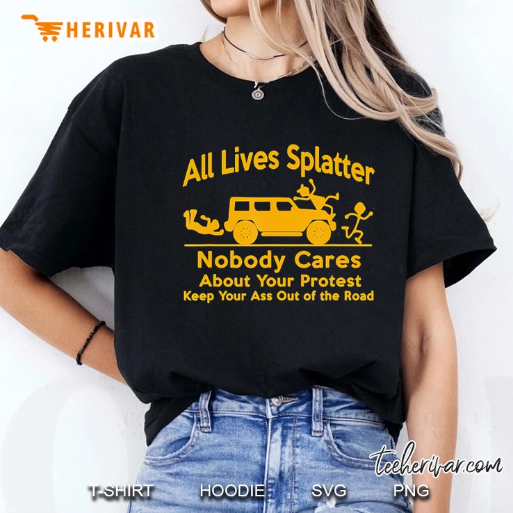 All Lives-Nobody Cares About Your Protest Ladies Tee