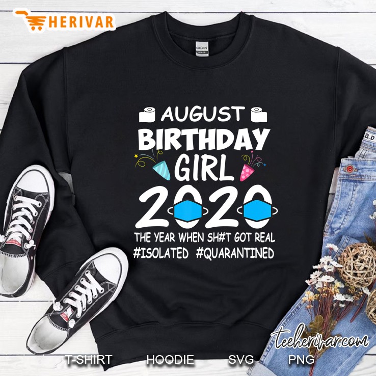 August Girl Birthday Quarantine 2020 Gifts Social Distance Sweatshirt