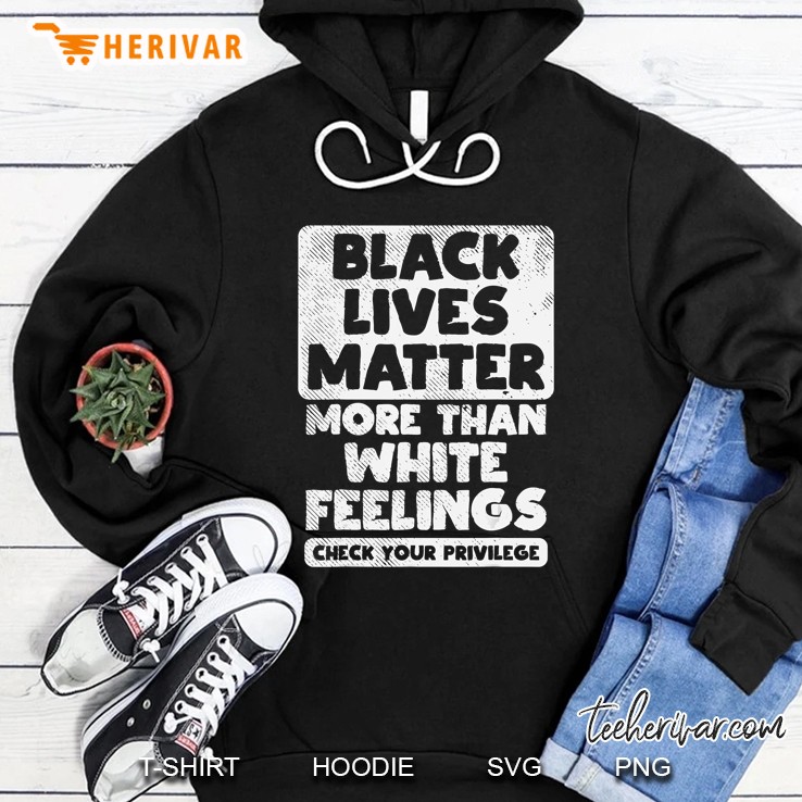 Black Lives Matter More Than White Feelings Blm African Mugs