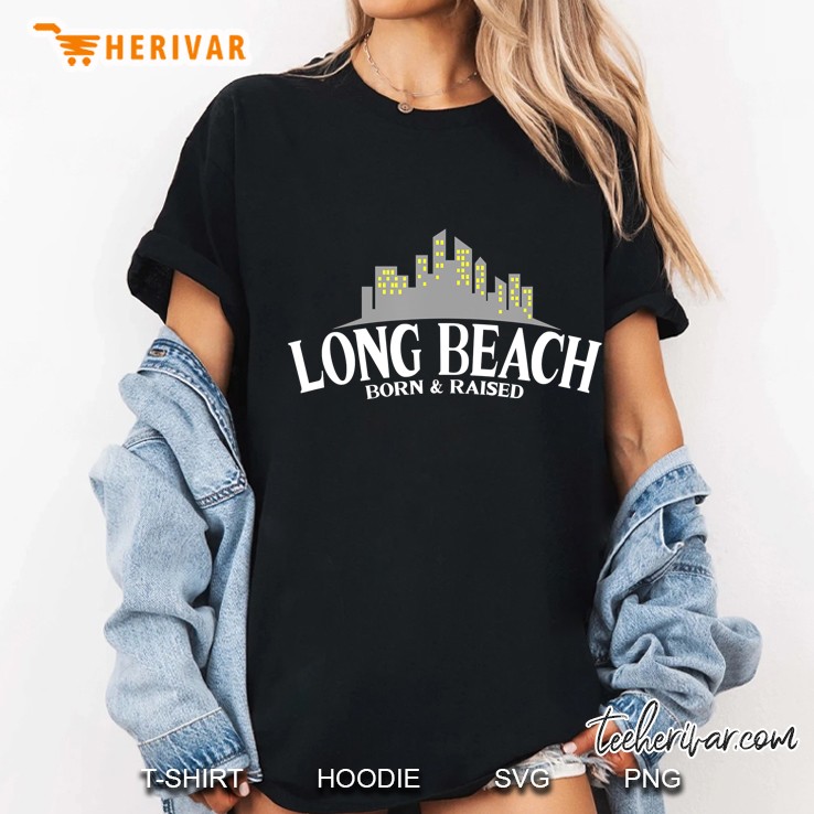 Born & Raised - Usa - California Long Beach Hoodie